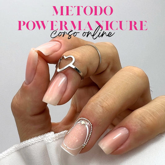 METODO POWER MANICURE™ protocollo completo per refill sicuro e veloce - CORSO ONLINE
